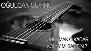 Oğulcan Sevinç - Unutmak o kadar kolay mı sandın ? (Ayrılık) Resimi