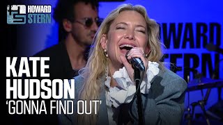 Kate Hudson “Gonna Find Out” Live on the Stern Show
