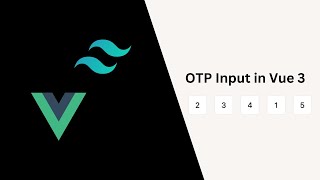 3: Vue 3 OTP input component | Tailwind