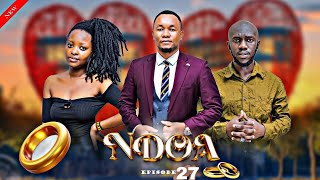 NDOA [ EP 27 ] Love story 💕💕💞💞#kiparabrand #dontatv  #chumvinyingi  #ndoa #clamvevo