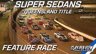 Super Sedans | Queensland Title - Toowoomba - 6th May 2023 | Clay-Per-View Highlights