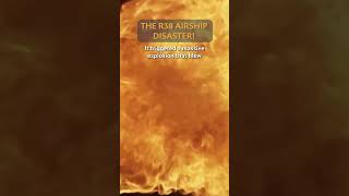 The Horrific R38 Airship Disaster! #Titanic #History #Shorts #Facts #Ships