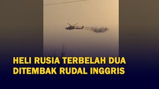 Detik-detik Helikopter Rusia Terbelah Dua usai Ditembak Rudal Canggih Inggris Starstreak