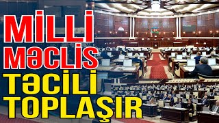 Milli Məclis təcili toplaşır - Nə baş verir? - Xəbəriniz Var? - Media Turk TV