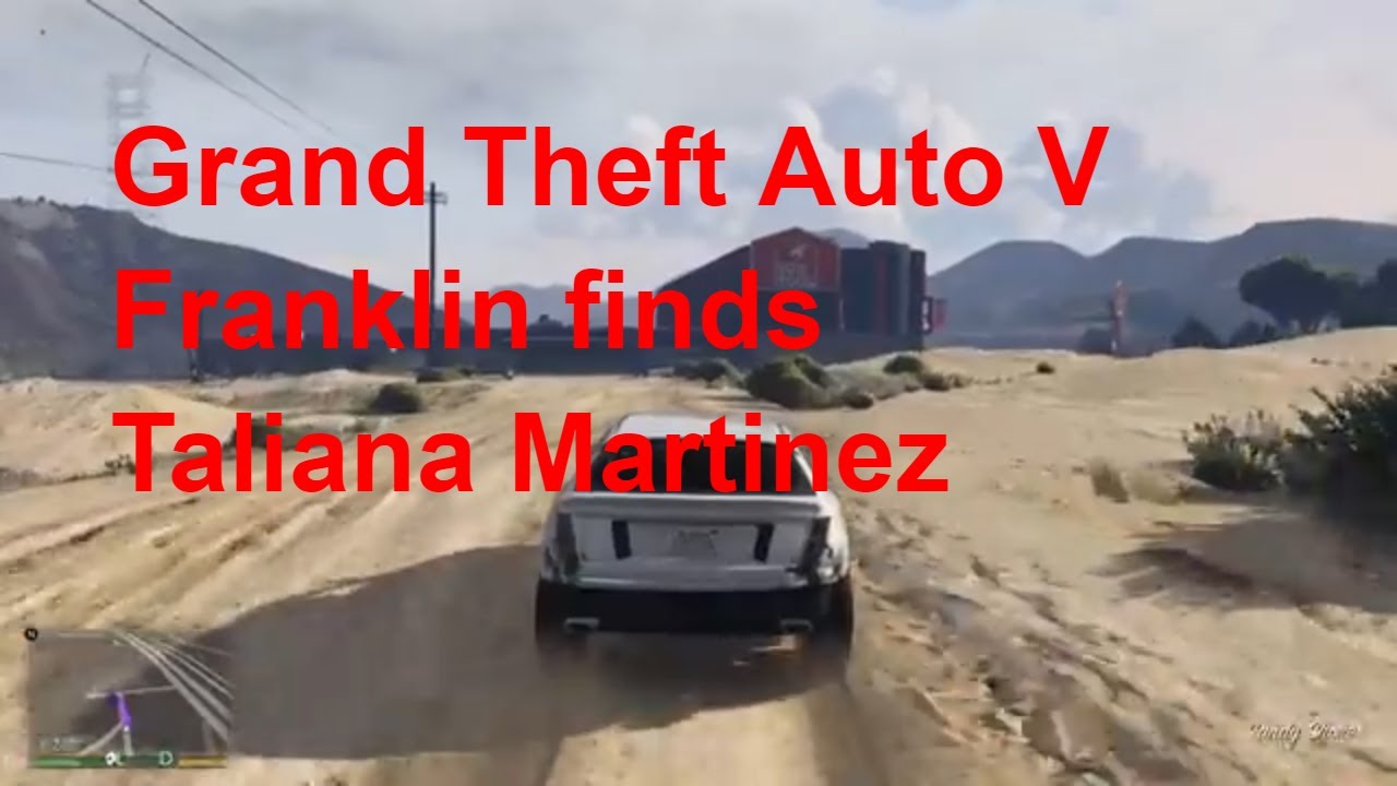 Grand Theft Auto V Franklin Finds Taliana Martinez YouTube grand-theft-auto-v-franklin-finds-taliana-martinez-youtube