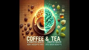 Coffee & Tea  Boosting Brain Health