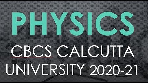 PHYSICS general degree EXAM pattern CALCUTTA UNIVERSITY HONOURS 2020 2021 FULL ANALYSIS HOW TO CRACK