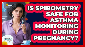Is Spirometry Safe For Asthma Monitoring During Pregnancy? - Everyday Asthma Tips