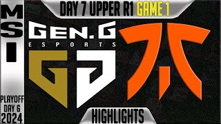 GEN vs FNC Highlights Game 1 | MSI 2024 Round 1 Knockouts Day 7 | GEN.G vs Fnatic G1