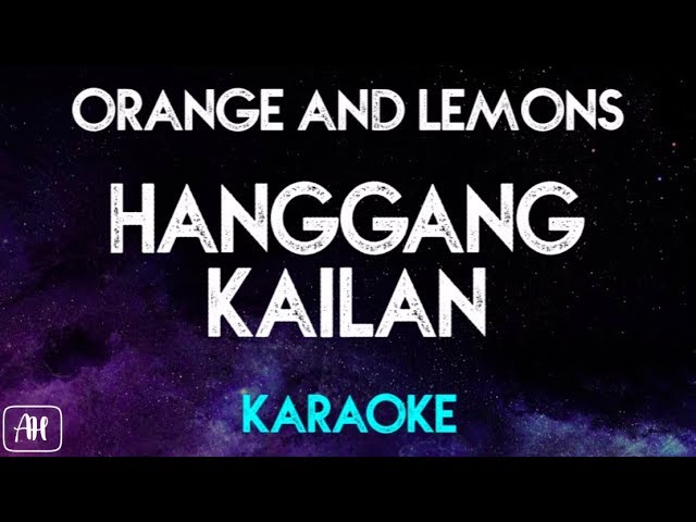 Orange and Lemons - Hanggang Kailan (Karaoke/Acoustic Instrumental) class=