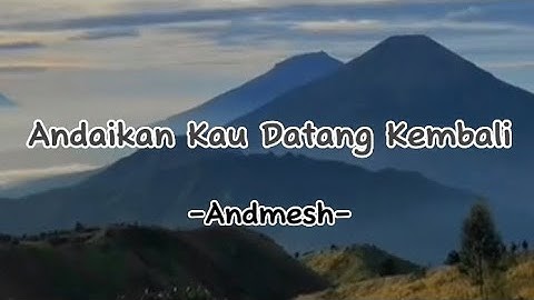 Andaikan Kau Datang Kembali - Andmesh ( OST. Miracle In Cell No. 7 ) ~bersinarlah bulan purnama~