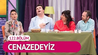 Cenazedeyiz (122.Bölüm) - Çok Güzel Hareketler 2