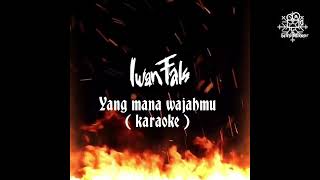 Iwan Fals  Yang Mana Wajahmu  Karaoke 