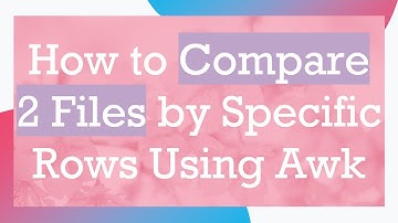 How to Compare 2 Files by Specific Rows Using Awk