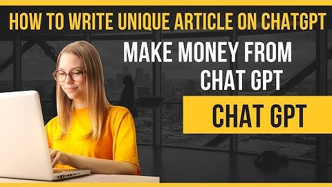 Chat GPT | How to write a unique Article Using Open Ai | Write articles and earn money | GBOB