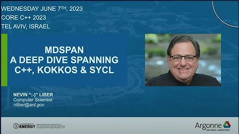 Nevin Liber :: MDSPAN: A Deep Dive Spanning C++, Kokkos & SYCL