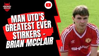 Man Utds Greatest Ever Strikers - Brian Mcclair