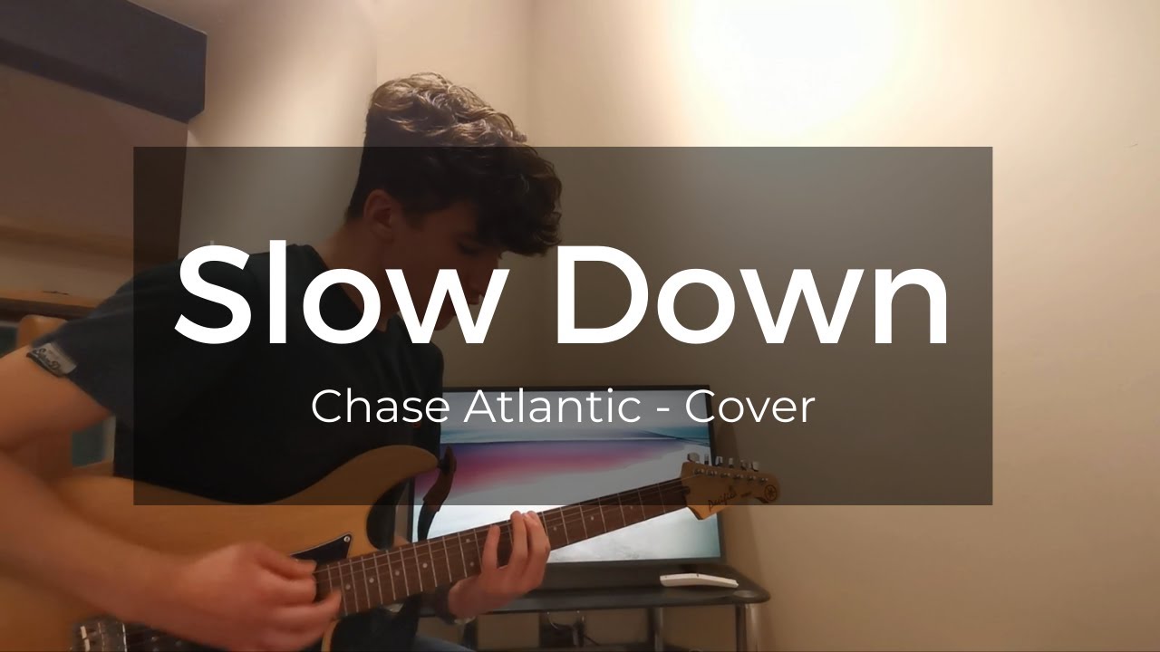 Chase Atlantic - Slow Down (Cover) Chase Atlantic - Slow Down (Cover)