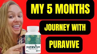 Puravive- Puravive review- Puravive 5 months experience