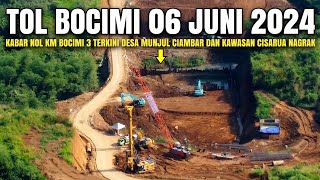 Tol Bocimi Tahap 3 Terbaru 6 Juni 2024 | Bocimi 3 Terkini Kawasan Munjul Ciambar Dan Cisarua Nagrak