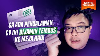 Cara Bikin CV Buat Yang Ga Punya Pengalaman Sama Sekali! (FREE TEMPLATE)