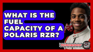 What Is The Fuel Capacity Of A Polaris RZR? - The Racing Xpert