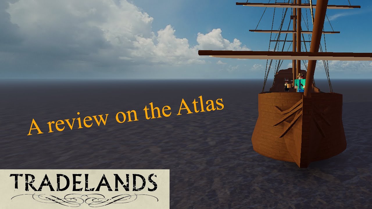 A Review On The Atlas In Tradelands Roblox Youtube - how to drop a create in roblox tradelands