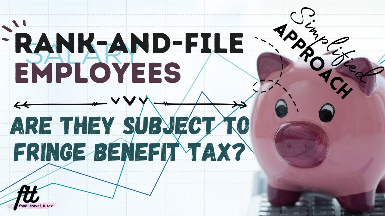 TOPIC 20 FRINGE BENEFITS Exemption Of Rank and File Employees From TOPIC 20 FRINGE BENEFITS Exemption Of Rank and File Employees From