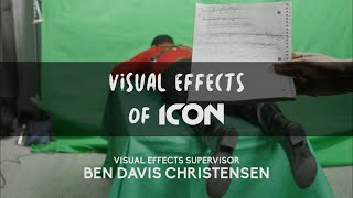 Visual Effects of ICON by David Kirkman
