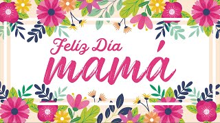 CANCION PARA MAMA - ♥️ - feliz dia mamá - Dia de las madres - 14 de mayo - canciones para mamá