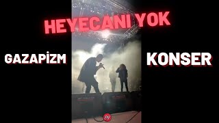 Gazapi̇zm Konseri̇ - Heyecanı Yok