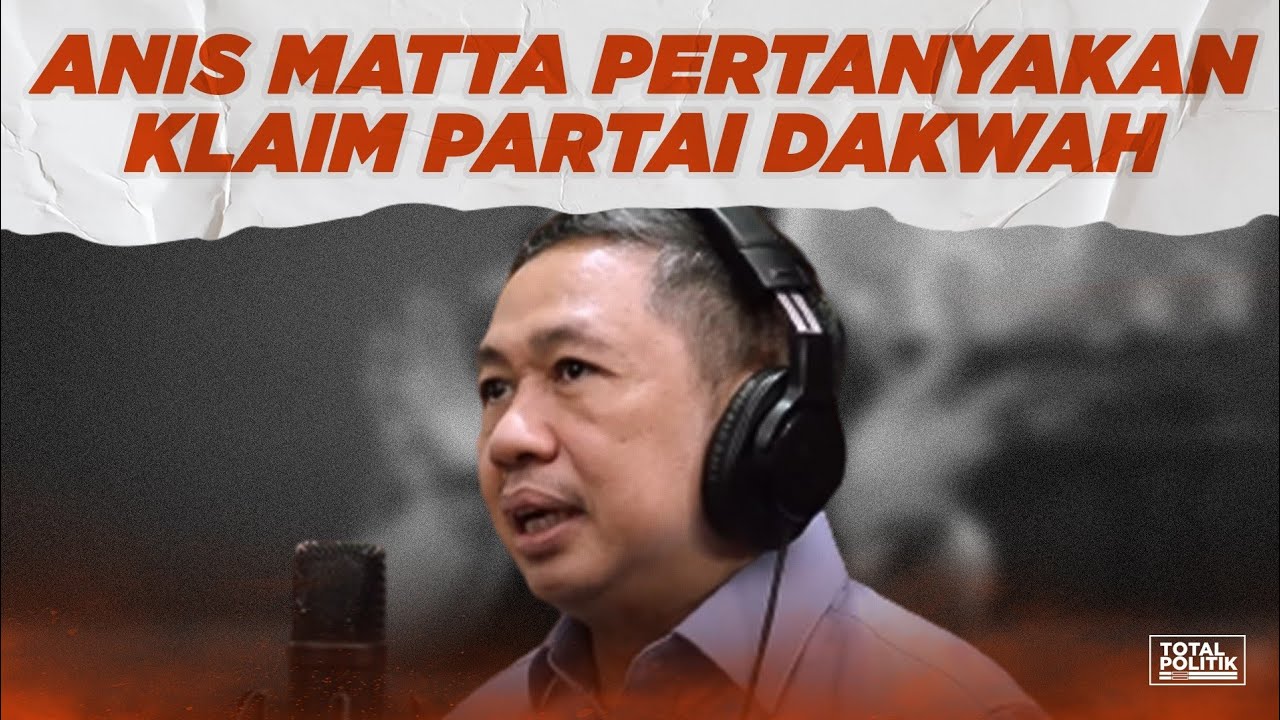Anis Matta Pertanyakan Klaim Partai Dakwah