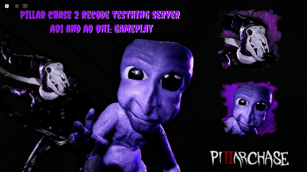 Pillar chase 2 recode testhing server A01 and Ao oni: gameplay