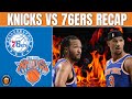 KNICKS WIN OVERTIME THRILLER VS 76ERS (Post Game Recap) 🔥