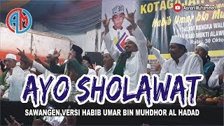 AYO SHOLAWAT - NKRI HARGA MATI - Habib Umar Bin Muhdhor Alhadad 2019