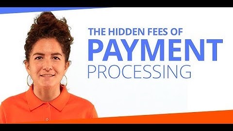 The Hidden Fees of Payment Processing