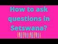 Setswana : Questioning in the Tswana language | How to ask questions in #Setswanastories
