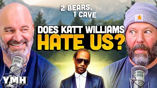 Does Katt Williams Hate Us? | 2 Bears, 1 Cave