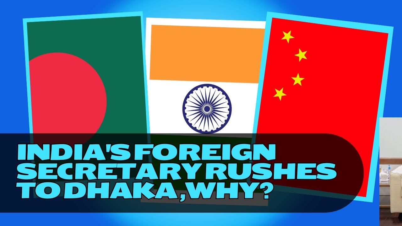 India's Urgent Mission in Dhaka Amid China's Shadow 