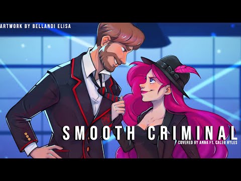 Smooth Criminal Covered By Anna Ft. Calebhyles