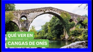 QUÉ VER en CANGAS de ONÍS y alrededores (IMPRESCINDIBLES en 2 DÍAS)