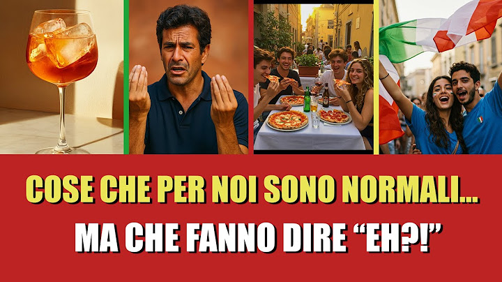 Cose che per Noi Sono Normali… Ma Che Fanno Dire “Eh?!” agli Stranieri
