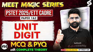 PSTET | ETT CADRE 2025| Maths Paper 1 & 2 | Unit & Digits | Maths Class By Meet  Sir