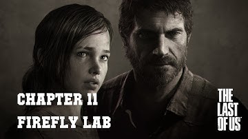 The Last of Us (PS4) - #11 - Firefly Lab - 100% Stealth/Collectibles - No Commentary