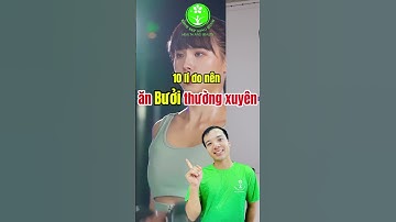 10 lí do nên ăn bưởi thường xuyên #khoedepsonghanh #suckhoe#dinhduong #hoaqua