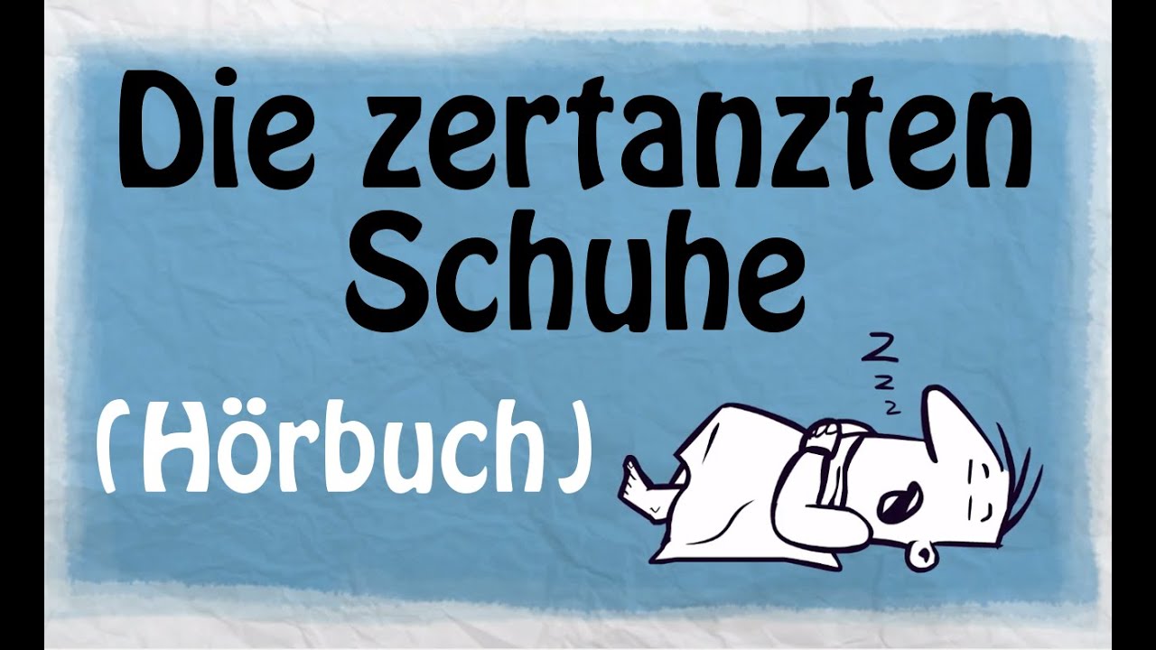 die zertanzten schuhe die zertanzten schuhe