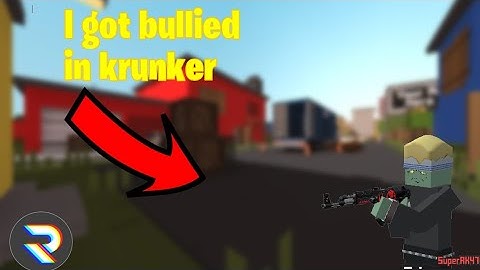 I got bullied in krunker