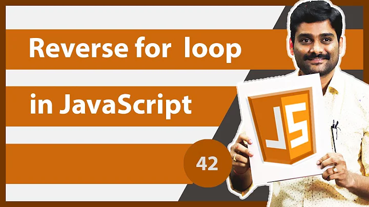 JavaScript Reverse for loop | Reverse for loop in JavaScript - JavaScript Tutorial 42