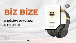 Biz Bize - Taha Kılınç - 10/26 Bir vücut gibi