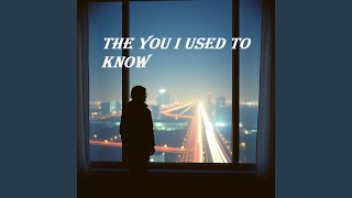 The You I Used to Know